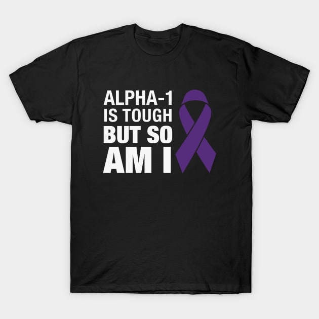 Alpha-1 is Tough T-Shirt by A1ADSupport